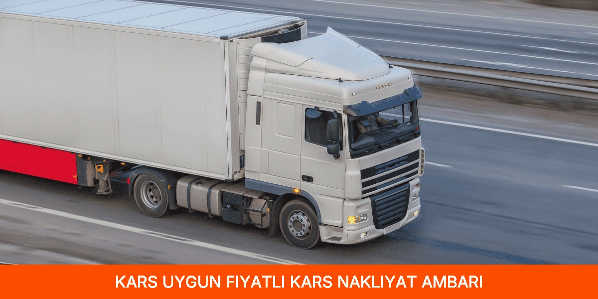 Uygun Fiyatlı Kars Nakliyat Ambarı